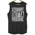 Straight Outta Preschool Shirt Preschool Boy Girl Graduation Unisex Tank Top