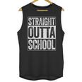 Straight Outta School Shirt Boy Girl Graduation Unisex Tank Top