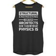 Structural Engineer Shirt Physics Quote Graduation Unisex Tank Top