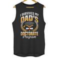 i Survived My Dads Doctorate Program Graduation Unisex Tank Top