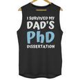 i Survived My Dad's Phd Dissertation College Graduation 2021 Unisex Tank Top
