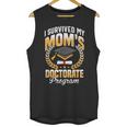i Survived My Moms Doctorate Program Graduation Unisex Tank Top