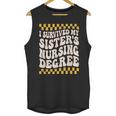 i Survived My Sisters Nursing Degree School Graduation Party Unisex Tank Top
