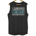 I Survived My Wife's Masters Degree Graduation Friends Unisex Tank Top