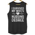 I Survived My Wife's Nursing Degree School Graduation Unisex Tank Top