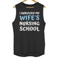 i Survived My Wifes Nursing School Degree Graduation Party Unisex Tank Top