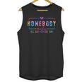 Tie Dye Homebody Mode All Day Ever Day Introvert Indoorsy Unisex Tank Top Tie Dye Homebody Mode All Day Ever Day Introvert Indoorsy Unisex Tank Top
