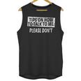 Tips On How To Talk To Me Please Don't Introvert Unisex Tank Top Tips On How To Talk To Me Please Don't Introvert Unisex Tank Top