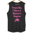 Trust Me I Have A Master's Degree Graduation Unisex Tank Top