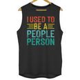 I Used To Be A People Person I Introvert Unisex Tank Top I Used To Be A People Person I Introvert Unisex Tank Top