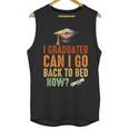 Vintage I Graduated Can I Go Back To Bed Now Graduation Unisex Tank Top