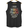 Vintage I Wish More People Were Fluent In Silence Introvert Unisex Tank Top Vintage I Wish More People Were Fluent In Silence Introvert Unisex Tank Top