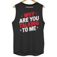 Why Are You Talking To Me Introvert Socializing Unisex Tank Top