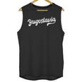 Yugoslavia Typeset Proud Yugoslav Nostalgia Unisex Tank Top