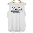Anxiety Loading Please Wait Anti-Social Introvert Unisex Tank Top