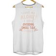 Avoiding Small Talk Issues Anti Social Sarcastic Introvert Unisex Tank Top Avoiding Small Talk Issues Anti Social Sarcastic Introvert Unisex Tank Top
