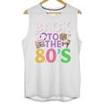 Back To The 80's Mixtape Era Nostalgia Retro 1980 80's Style Unisex Tank Top