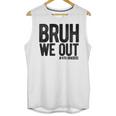 Bruh We Out 4th Graders Fourth Grade Graduation Class 2026 Unisex Tank Top
