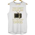 You Can't Scare Me I'm From The 1900s Television Retro Premium Unisex Tank Top You Can't Scare Me I'm From The 1900s Television Retro Premium Unisex Tank Top