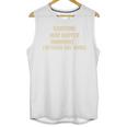 Caution May Buffer I'm From The 1900s Premium Unisex Tank Top