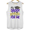 My Daddy Is A Graduate Shirt Matching Family Graduation Unisex Tank Top