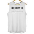 Dogtrovert Definition Dog Lover Introvert Women Men Unisex Tank Top Dogtrovert Definition Dog Lover Introvert Women Men Unisex Tank Top