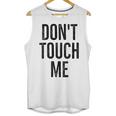 Don't Touch Me Introvert Antisocial Introverted Unisex Tank Top
