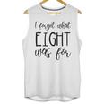 I Forget What 8 Was For Nostalgia Vintage Humor Unisex Tank Top