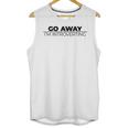 Go Away I'm Introverting Unisex Tank Top Go Away I'm Introverting Unisex Tank Top