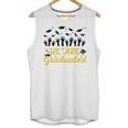 We Are Graduated Graduation Class Of 2025 Family Crew Unisex Tank Top
