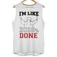 GraduationShirt I'm Like 2018 Done Class Of Unisex Tank Top