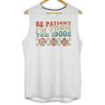 Groovy Please Be Patient With Me I'm From The 1900s Vintage Unisex Tank Top