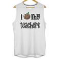 I Heart My Teachers I Love My Teachers Graduation Kids Teens Unisex Tank Top