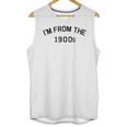 I'm From The 1900s Cute Unisex Tank Top