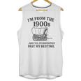 I'm From The 1900s And Yes It's Definitely Past By Bedtime Unisex Tank Top I'm From The 1900s And Yes It's Definitely Past By Bedtime Unisex Tank Top