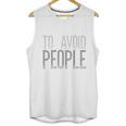 I'm Just Here To Avoid People Saying Sarcasm Introvert Unisex Tank Top I'm Just Here To Avoid People Saying Sarcasm Introvert Unisex Tank Top