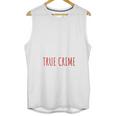 I'm A Millennial Introvert True Crime Podcast Fan Men Women Unisex Tank Top