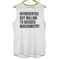 Introverted Biochemist Biochemistry Introvert Unisex Tank Top Introverted Biochemist Biochemistry Introvert Unisex Tank Top