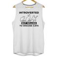 Introverted But Willing To Discuss Cats Introvert Shy Unisex Tank Top Introverted But Willing To Discuss Cats Introvert Shy Unisex Tank Top