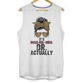 It's Miss Ms Mrs Dr Actually Doctor Graduation Appreciation Unisex Tank Top