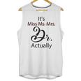It's Miss Ms Mrs Dr Actually Doctor Graduation Unisex Tank Top