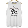 It's Miss Ms Mrs Dr Actually Doctor Graduation Women Unisex Tank Top