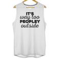 It's Way To Peopley Outside Introvert Unisex Tank Top