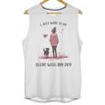 I Just Want To Be Alone With My Dog For Introvert Dog Mom Unisex Tank Top I Just Want To Be Alone With My Dog For Introvert Dog Mom Unisex Tank Top