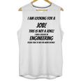 I Am Looking For A Job ENGINEERING Graduation Unisex Tank Top