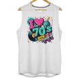 I Love The 70s Retro Cassette Roller Vinyl Disco Nostalgia Unisex Tank Top