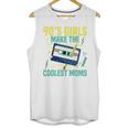 Nineties Girls Make The Coolest Moms Nostalgia 90s Mom Unisex Tank Top