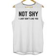 Not Shy I Just Don't Like You Introverting Unisex Tank Top