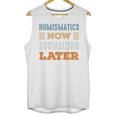 Numismatics Now Minimal Socializing Introvert Vintage Unisex Tank Top Numismatics Now Minimal Socializing Introvert Vintage Unisex Tank Top