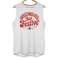 Overstimulated But Festive – Christmas Introvert Humor Unisex Tank Top Overstimulated But Festive – Christmas Introvert Humor Unisex Tank Top